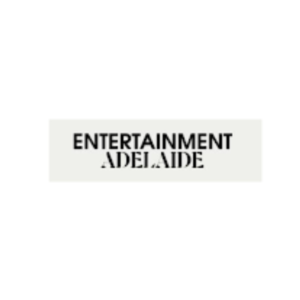 Entertainment  Adelaide