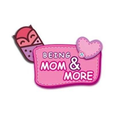 Being Mom & More
