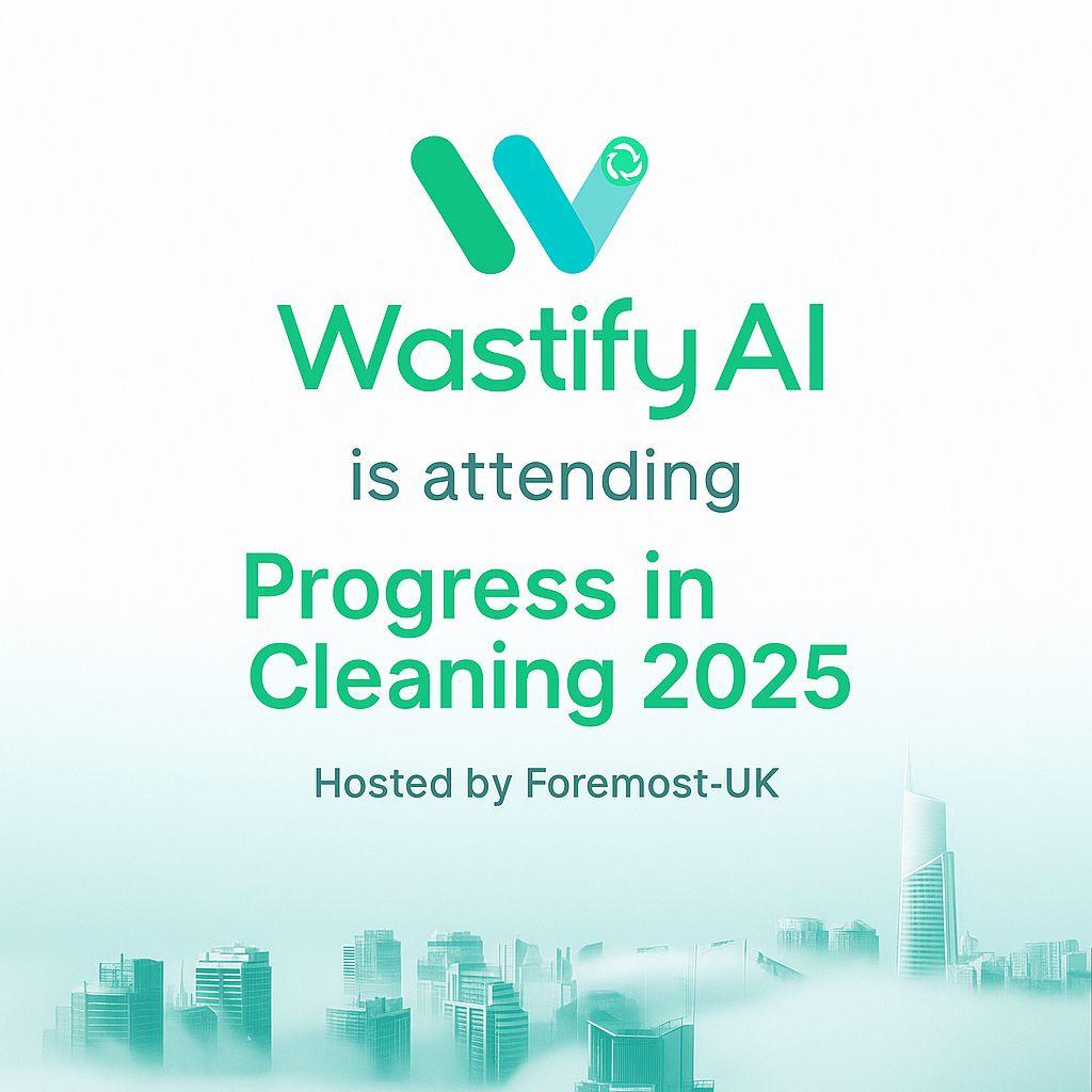 Wastify AI will be attending Progress in Cleaning 2025, hosted by Foremost-UK in Manchester.