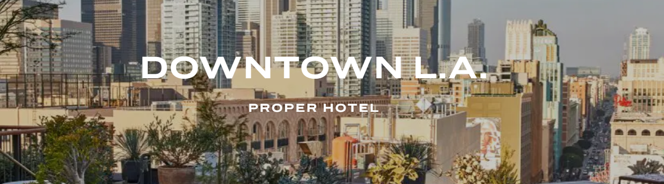 DTLA Proper Hotel